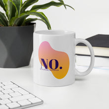 Load image into Gallery viewer, No Is a Whole Sentence Mug