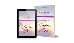 Trauma Defeated Workbook : From Codependency to Fearless & Free